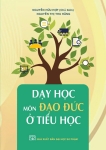 DẠY HỌC MÔN ĐẠO ĐỨC Ở TIỂU HỌC